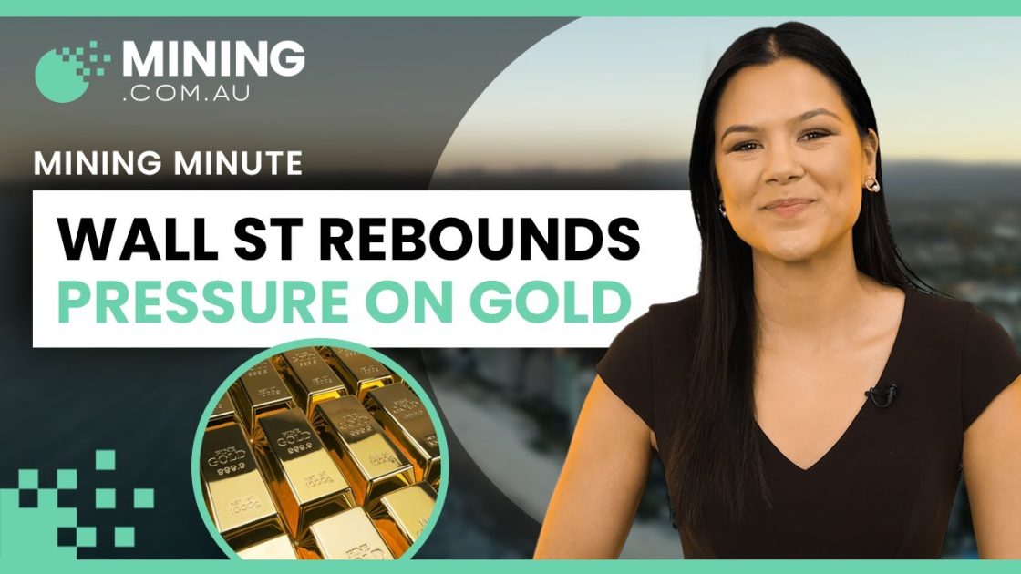 Wall Street Rebounds, Pressure Remains on Gold Prices:. Mining Minute June 28