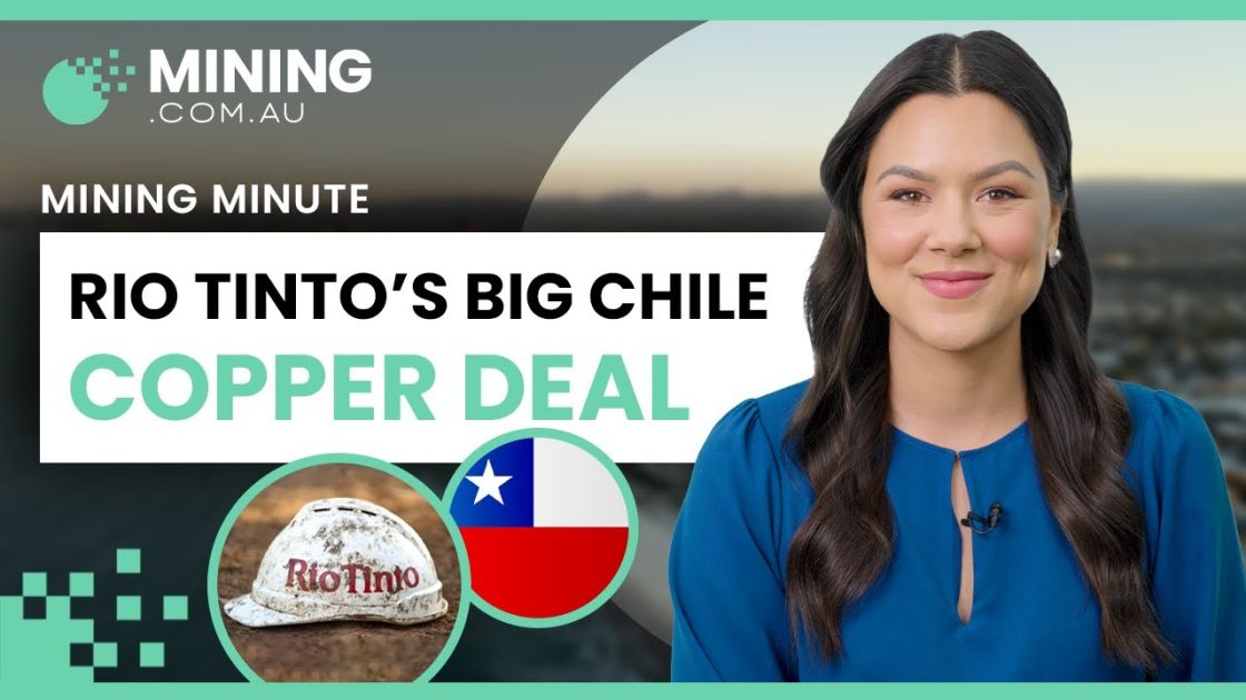Rio Tinto Eyes Chilean Copper: Mining Minute August 1