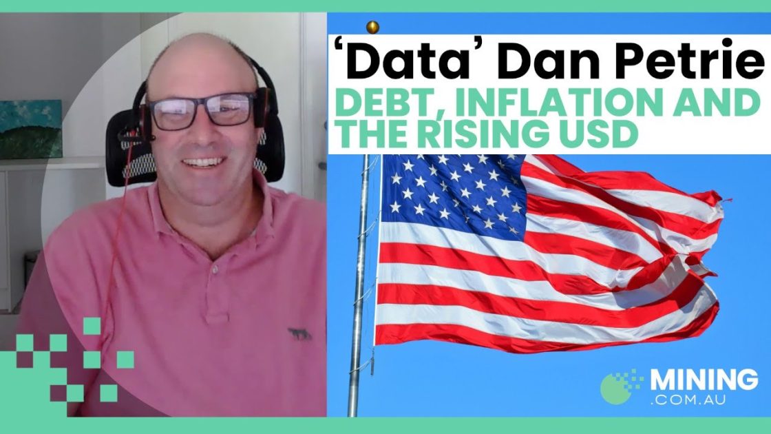 ‘Data Dan’ Petrie: Debt, inflation, and a rampant US dollar