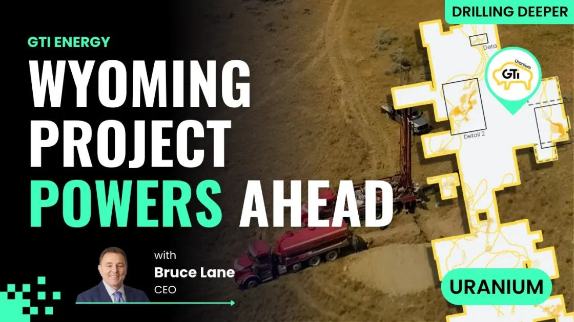 GTI Energy CEO shares progress at Lo Herma