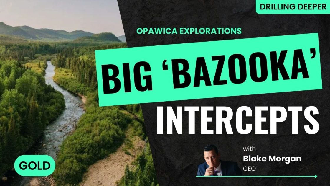Drill results launch Opawica’s Bazooka into spotlight